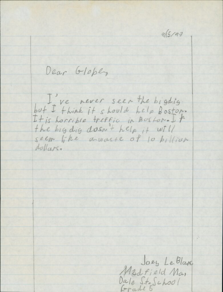 A piece of notebook paper with a letter written in a child's handwriting: "9/15/97 Dear Globe, I've never seen the big dig but I think it should help Boston. It is horrible traffic in Boston. If the big dig dosn't help it will seem like a wast of 10 billion dollars. Joey LeBlanc Medfield Ma. Dale St. School Grade 5"